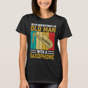 Never Underestimate Old Man Saxophone Player Music T-Shirt
