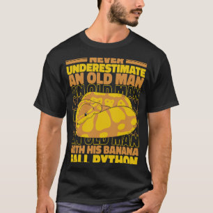 Never Underestimate Old Man Snake Banana Ball Pyt T-Shirt