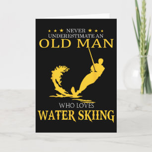 Never Underestimate Old Man Who Loves Water Skiing Card