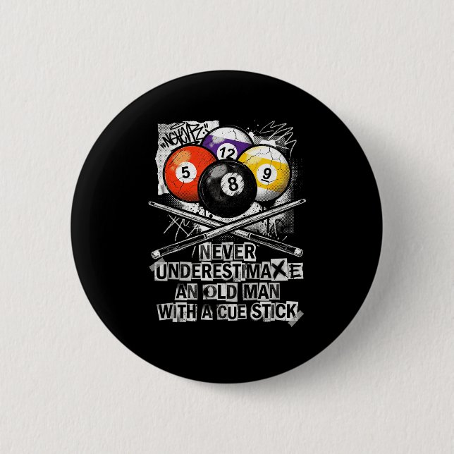 Never Underestimate Old Man With A Cue Stick Billi 6 Cm Round Badge (Front)