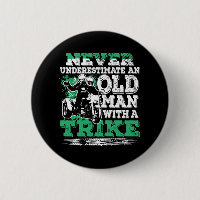 Never Underestimate Old Man With A Trike