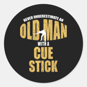 Never Underestimate Old Man With Cue Stick Funny P Classic Round Sticker