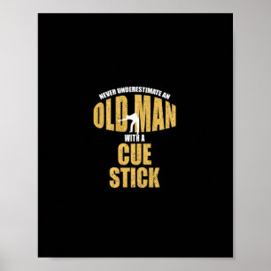 Never Underestimate Old Man With Cue Stick Funny P Poster
