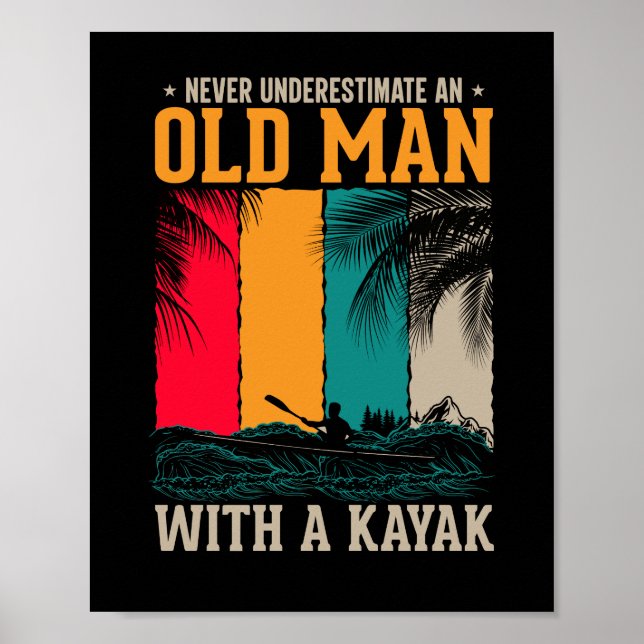 Never Underestimate Old Man With Kayak Poster (Front)