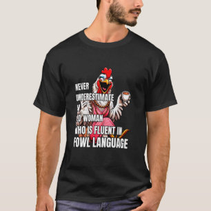 Never Underestimate Old Woman Fluent Fowl Language T-Shirt