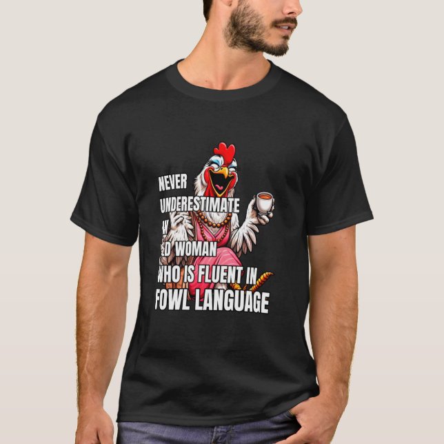 Never Underestimate Old Woman Fluent Fowl Language T-Shirt (Front)