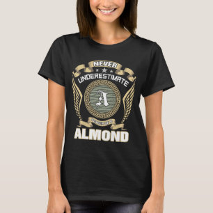 NEVER_UNDERESTIMATE_POWER_OF_A_ALMOND T-Shirt
