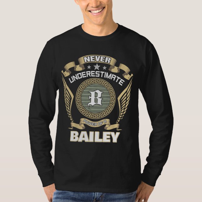 NEVER UNDERESTIMATE POWER OF A BAILEY T-Shirt (Front)