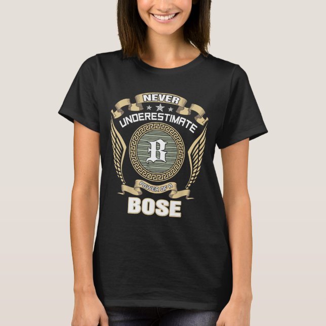NEVER_UNDERESTIMATE_POWER_OF_A_BOSE T-Shirt (Front)