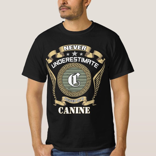 Never underestimate power of a CANINE T-Shirt (Front)