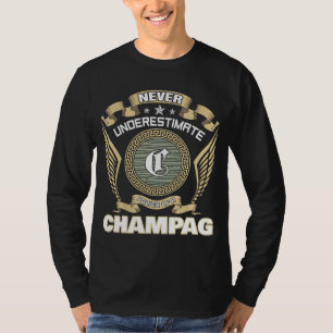 NEVER UNDERESTIMATE POWER OF A CHAMPAGNE T-Shirt