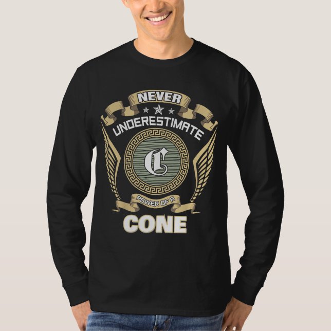 NEVER UNDERESTIMATE POWER OF A CONE T-Shirt (Front)