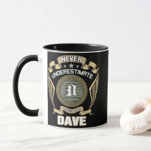 NEVER_UNDERESTIMATE_POWER_OF_A_DAVE MUG