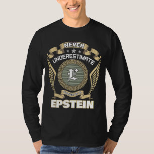 NEVER UNDERESTIMATE POWER OF A EPSTEIN T-Shirt