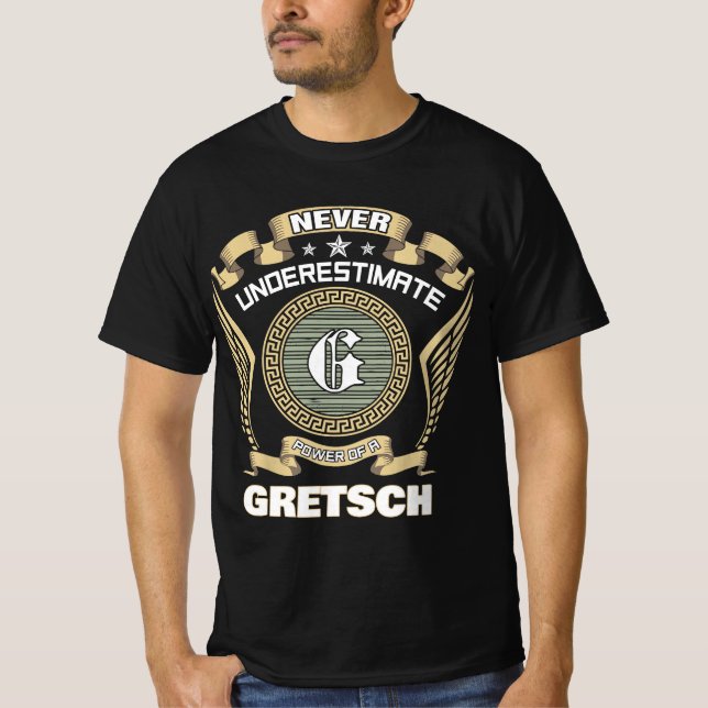 Never underestimate power of a GRETSCH T-Shirt (Front)