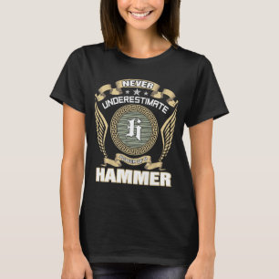 NEVER_UNDERESTIMATE_POWER_OF_A_HAMMER T-Shirt
