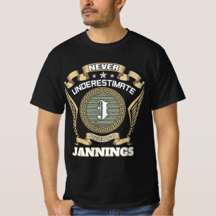 Never underestimate power of a JANNINGS T-Shirt