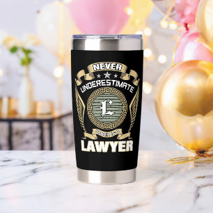 NEVER_UNDERESTIMATE_POWER_OF_A_LAWYER INSULATED TUMBLER