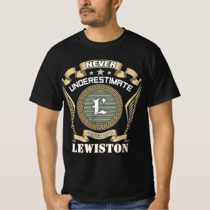 Never underestimate power of a LEWISTON T-Shirt
