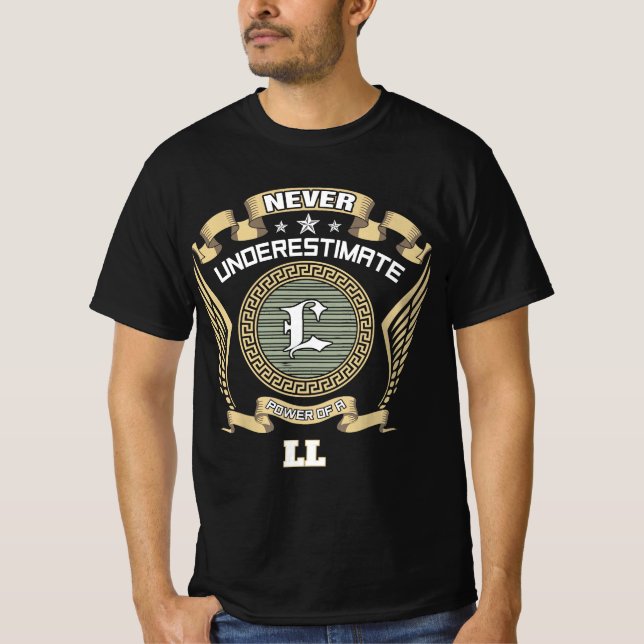 Never underestimate power of a LL T-Shirt (Front)