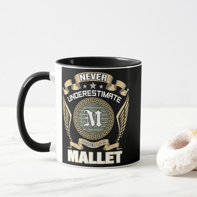 NEVER_UNDERESTIMATE_POWER_OF_A_MALLET MUG (With Donut)