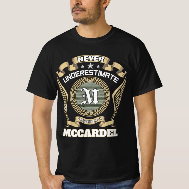 Never underestimate power of a MCCARDEL T-Shirt (Front)