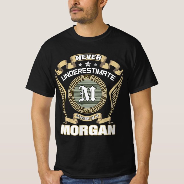 NEVER_UNDERESTIMATE_POWER_OF_A_MORGAN T-Shirt (Front)