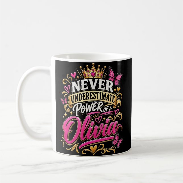 Never Underestimate Power Of A Olivia Coffee Mug (Left)