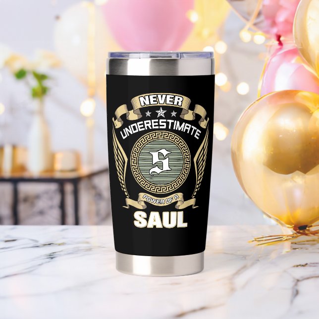 NEVER_UNDERESTIMATE_POWER_OF_A_SAUL INSULATED TUMBLER (Bachelor Party (Rotated))