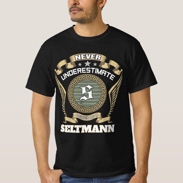 Never underestimate power of a SELTMANN T-Shirt (Front)