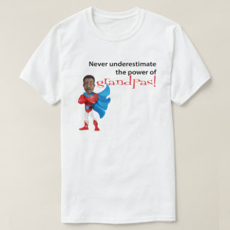 Never Underestimate Power Of Grandpas T-Shirt
