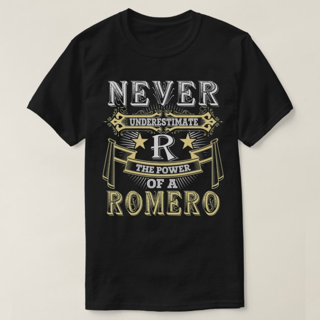 Never Underestimate Power Of ROMERO Name  T-Shirt (Design Front)