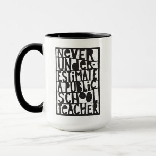 Never Underestimate Public School Teacher Linocut Mug