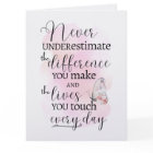 Never Underestimate the Difference You Make