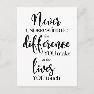 Never Underestimate the Difference You Make Postcard