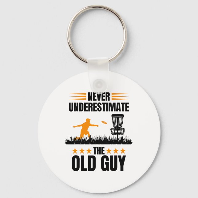 Never Underestimate The Old Guy Disc Golf  Key Ring (Front)