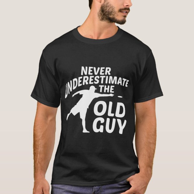 Never Underestimate The Old Guy Funny Disc Golf De T-Shirt (Front)