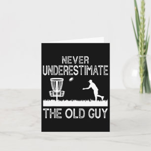 Never Underestimate The Old Guy Funny Disc Golf Fr Card