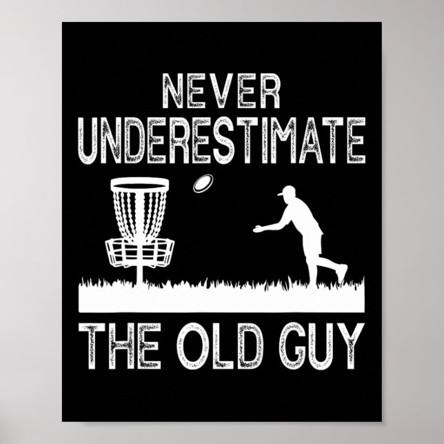 Never Underestimate The Old Guy Funny Disc Golf Fr Poster (Front)