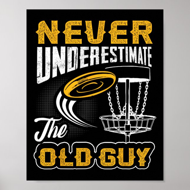 Never Underestimate The Old Guy Funny Disc Golf Fr Poster (Front)