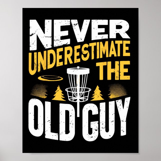 Never Underestimate The Old Guy Funny Disc Golf Fr Poster (Front)