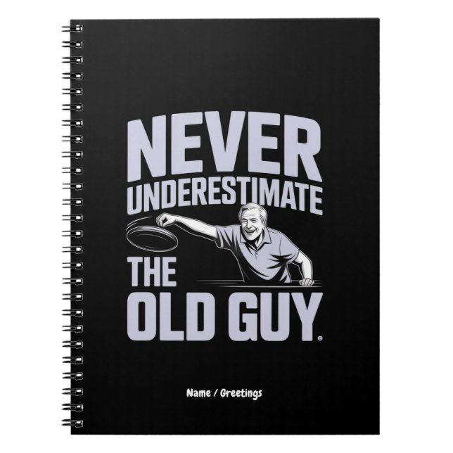 Never Underestimate The Old Guy Funny Disc Golf Notebook (Front)