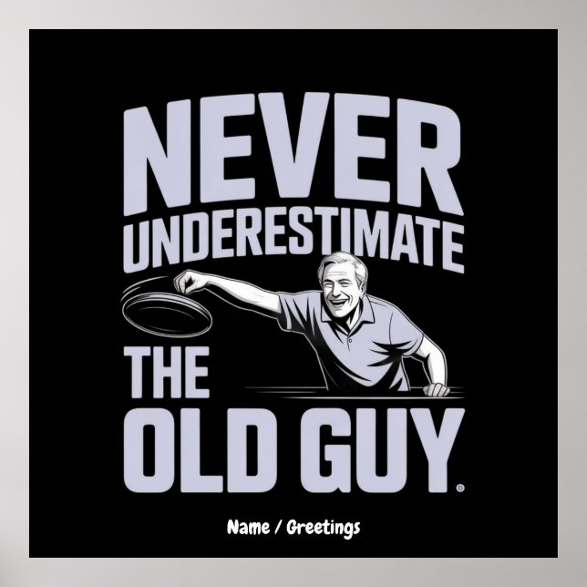 Never Underestimate The Old Guy Funny Disc Golf Poster (Front)