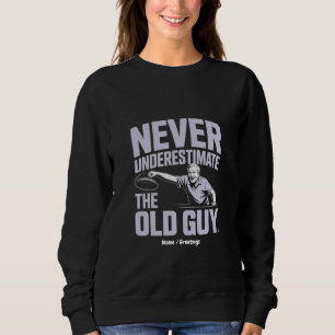 Never Underestimate The Old Guy Funny Disc Golf Sweatshirt