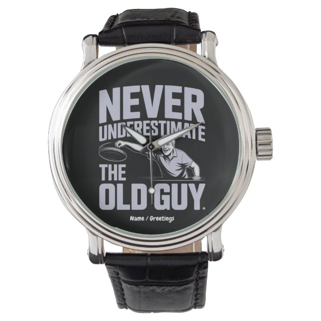 Never Underestimate The Old Guy Funny Disc Golf Watch (Front)
