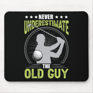 Never Underestimate The Old Guy Golf Golfing Mouse Mat