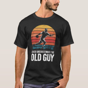 Never Underestimate The Old Guy Ultimate Frisbee P T-Shirt