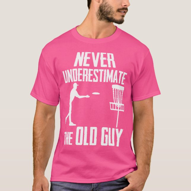 Never Underestimate The Old Guy Who Playing Disc G T-Shirt (Front)