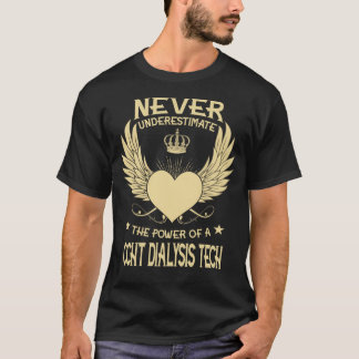 Never Underestimate The Power Of A/An Ccht Dialysi T-Shirt