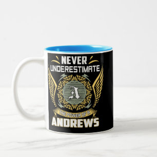 Never Underestimate The Power Of A Andrews Two-Tone Coffee Mug